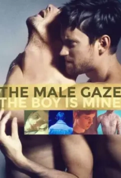 Мужской взгляд: Мой мальчик / The Male Gaze: The Boy Is Mine 2020 скачать через торрент в хорошем качестве