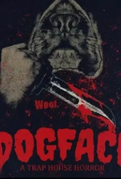 Собачья морда / Dogface: A TrapHouse Horror 2021 скачать через торрент в хорошем качестве