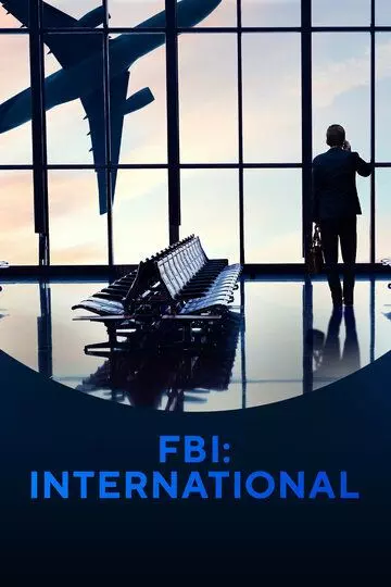 ФБР: За границей / FBI: International 2021 скачать через торрент в хорошем качестве
