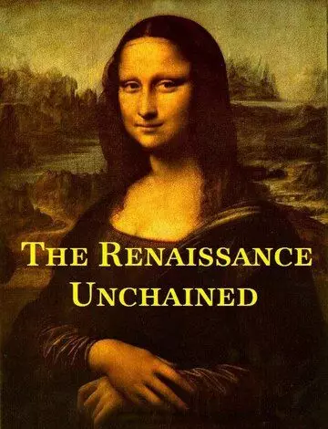 Ренессанс освобожденный / The Renaissance Unchained 2016 скачать через торрент в хорошем качестве