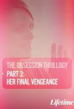 Одержимость: Ее последняя месть / Obsession: Her Final Vengeance 2020 скачать через торрент в хорошем качестве