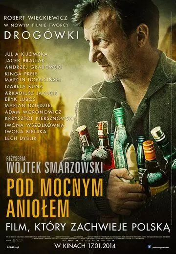 Песни пьющих / Pod mocnym aniolem 2014 скачать через торрент в хорошем качестве