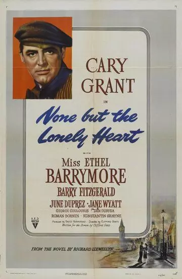 Только одинокое сердце / None But the Lonely Heart 1944 скачать через торрент в хорошем качестве