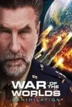 Война миров: Аннигиляция / War Of The Worlds: Annihilation 2021 скачать через торрент в хорошем качестве