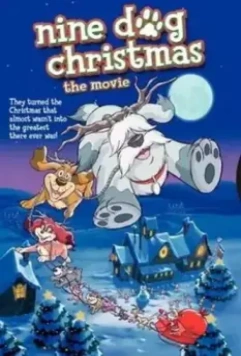 Девять рождественских псов / Nine Dog Christmas 2004 скачать через торрент в хорошем качестве