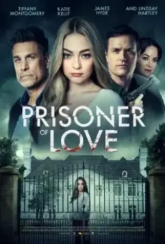 Заложница любви / Prisoner of Love 2022 скачать через торрент в хорошем качестве