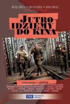 Завтра идём в кино / Jutro idziemy do kina 2007 скачать через торрент в хорошем качестве