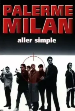 Палермо-Милан: Билет в одну сторону / Palermo Milano solo andata 1995 скачать через торрент в хорошем качестве