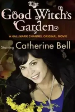 Сад доброй ведьмы / The Good Witch's Garden 2009 скачать через торрент в хорошем качестве