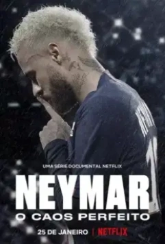 Неймар: Идеальный хаос / Neymar: The Perfect Chaos 2022 скачать через торрент в хорошем качестве