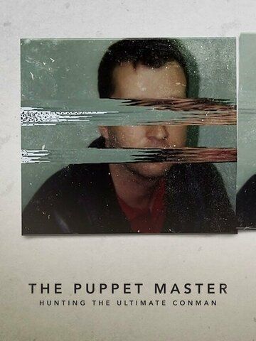 The Puppet Master: Hunting the Ultimate Conman