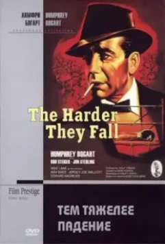 Тем тяжелее падение / The Harder They Fall 1956 скачать через торрент в хорошем качестве