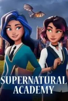 Академия сверхъестественного / Supernatural Academy 2021 скачать через торрент в хорошем качестве