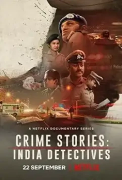 Криминальные истории: Индийские детективы / Crime Stories: India Detectives 2021 скачать через торрент в хорошем качестве