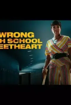 Роковая школьная любовь / The Wrong High School Sweetheart 2022 скачать через торрент в хорошем качестве