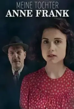 Моя дочь Анна Франк / Meine Tochter Anne Frank 2015 скачать через торрент в хорошем качестве