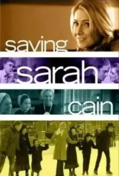 Спасая Сару Кейн / Saving Sarah Cain 2007 скачать через торрент в хорошем качестве