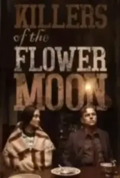 Убийцы цветочной луны / Killers of the Flower Moon 2023 скачать через торрент в хорошем качестве
