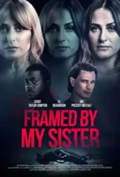 Подстава от сестры / Framed by My Sister 2022 скачать через торрент в хорошем качестве