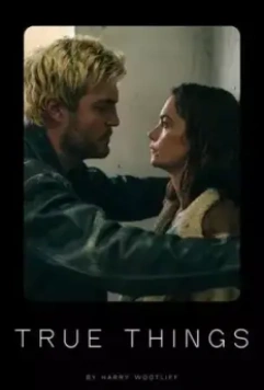 Правда обо мне / True Things 2021 скачать через торрент в хорошем качестве