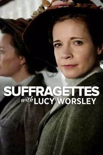Суфражистки: Первые феминистки в мире / Suffragettes with Lucy Worsley 2018 скачать через торрент в хорошем качестве