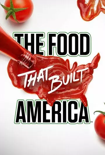 Еда, которая построила Америку / The Food That Built America 2019 скачать через торрент в хорошем качестве
