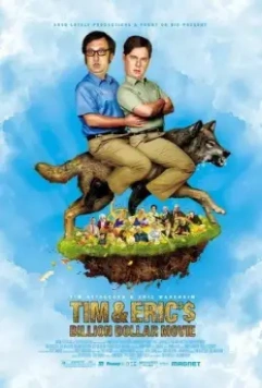 Фильм на миллиард долларов Тима и Эрика / Tim and Eric's Billion Dollar Movie 2011 скачать через торрент в хорошем качестве