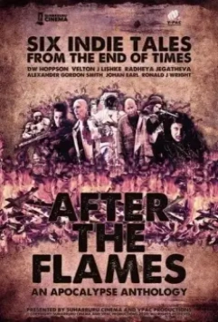 После пламени: Антология апокалипсиса / After the Flames: An Apocalypse Anthology 2020 скачать через торрент в хорошем качестве