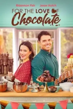 Во имя любви к шоколаду / Love and Chocolate 2021 скачать через торрент в хорошем качестве