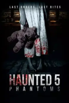 Дом с привидениями 5: Фантомы / Haunted 5: Phantoms 2020 скачать через торрент в хорошем качестве