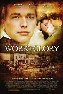 Работа и слава / The Work and the Glory 2004 скачать через торрент в хорошем качестве