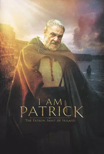 Патрик. Святой покровитель Ирландии / I Am Patrick: The Patron Saint of Ireland 2020 скачать через торрент в хорошем качестве