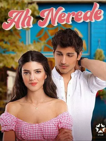 Ах, где / Ah Nerede 2022 скачать через торрент в хорошем качестве