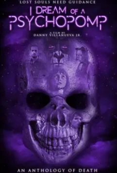 Мне снится психопомп / I Dream of a Psychopomp 2022 скачать через торрент в хорошем качестве