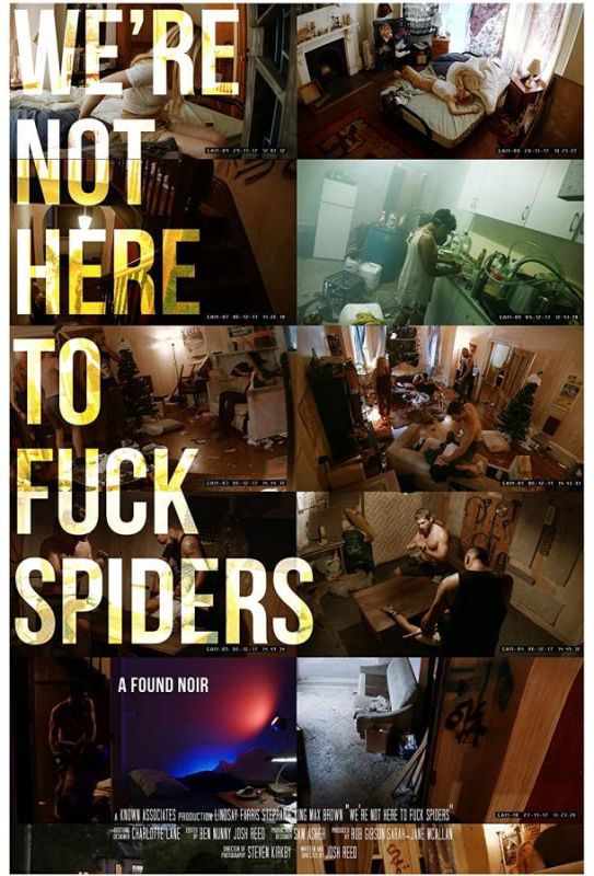 We're Not Here to Fuck Spiders