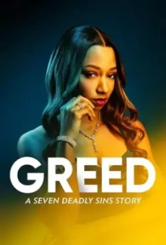 Алчность: История о семи смертных грехах / Greed: A Seven Deadly Sins Story 2022 скачать через торрент в хорошем качестве