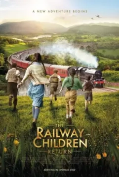 Дети железной дороги возвращаются / The Railway Children Return 2022 скачать через торрент в хорошем качестве