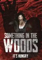 Оно обитает в лесу / Something in the Woods 2022 скачать через торрент в хорошем качестве