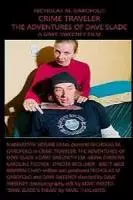 Преступления будущего: Приключения Дэйва Слэйда / Crime Traveler: The Adventures of Dave Slade 2022 скачать через торрент в хорошем качестве