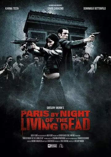 Париж: Ночь живых мертвецов / Paris by Night of the Living Dead 2009 скачать через торрент в хорошем качестве