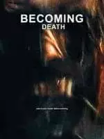 Встречая смерть / Becoming Death 2022 скачать через торрент в хорошем качестве