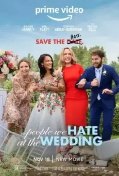 Люди, которых мы ненавидим на свадьбе / The People We Hate at the Wedding 2022 скачать через торрент в хорошем качестве