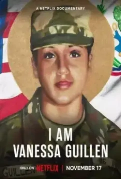 Я - Ванесса Гильен / I Am Vanessa Guillen 2022 скачать через торрент в хорошем качестве