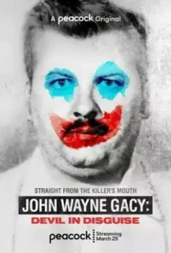 Джон Уэйн Гейси: Замаскированный дьявол / John Wayne Gacy: Devil in Disguise 2021 скачать через торрент в хорошем качестве