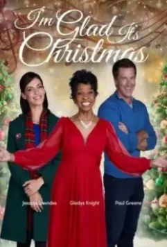 Хорошо, что Рождество / I'm Glad It's Christmas 2022 скачать через торрент в хорошем качестве