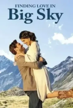 Найти любовь в Биг Скай, Монтана / Finding Love in Big Sky, Montana 2022 скачать через торрент в хорошем качестве