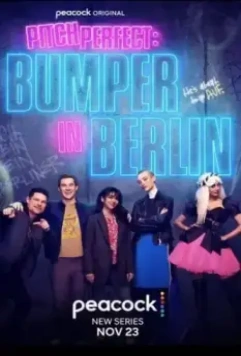 Идеальный голос: Бампер в Берлине / Pitch Perfect: Bumper in Berlin 2022 скачать через торрент в хорошем качестве
