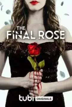 Последняя роза / The Final Rose 2022 скачать через торрент в хорошем качестве