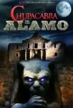 Чупакабра против Аламо / Chupacabra vs. the Alamo 2013 скачать через торрент в хорошем качестве