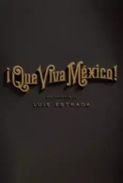 Вива Мексика! / ¡Que viva México! 2023 скачать через торрент в хорошем качестве